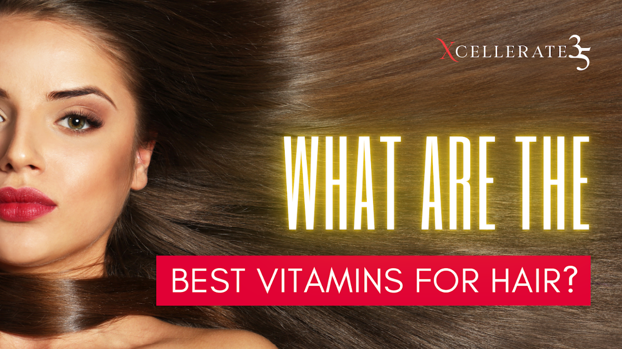 What Are the Best Vitamins for Hair?