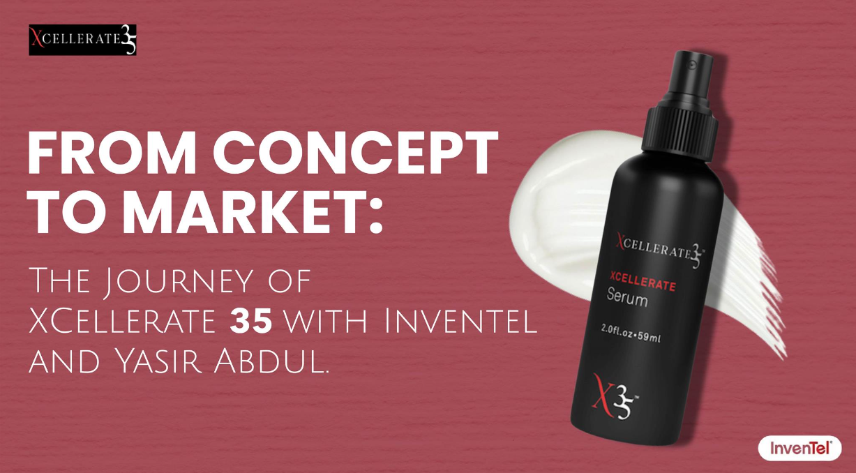 From Concept to Market The Journey of XCellerate 35 with Inventel and Yasir Abdul