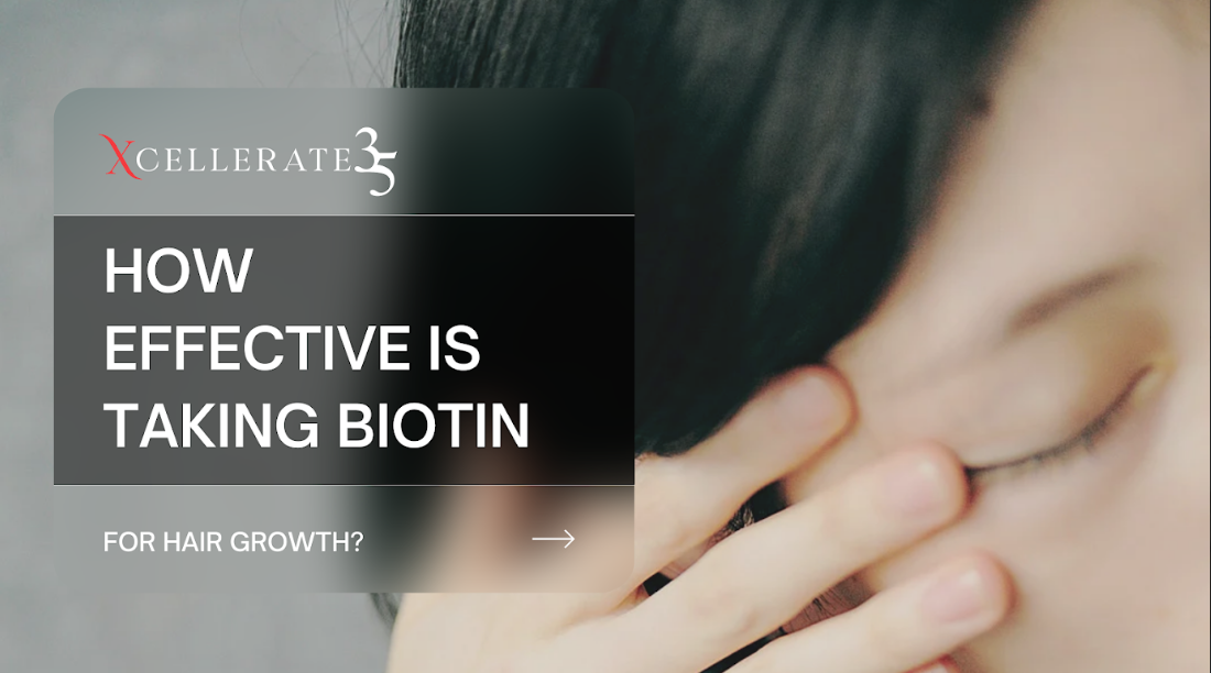 HOW EFFECTIVE IS TAKING BIOTIN FOR HAIR GROWTH?