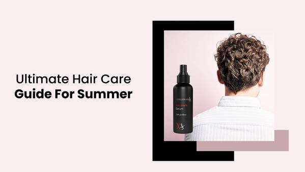 Ultimate Hair Care Guide For Summer